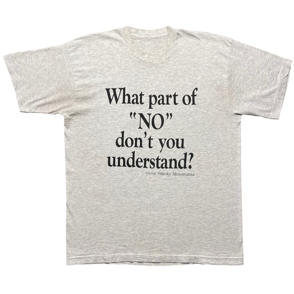 True vintage 90s single-stitch souvenir tee — the 'What Part of No' slogan plus single-stitch construction makes this a legit vintage grail for tee hunters.