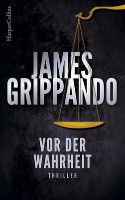 Vor der Wahrheit: Thriller. Deutsche Erstveröffentlichung (Ein Jack-Swyteck-Roma