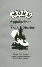 MORE APPALACHIAN FOLK STORIES By James Gay Jones **BRAND NEW**