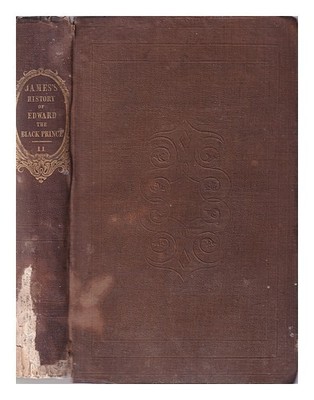JAMES, G.P.R. (GEORGE PAYNE RAINSFORD) (1801?-1860) Una storia della vita di Edw | eBay