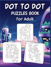 Dot to Dot Puzzles Book For Adult: Ultimate Connect the Dot Extreme Puzzle Chall