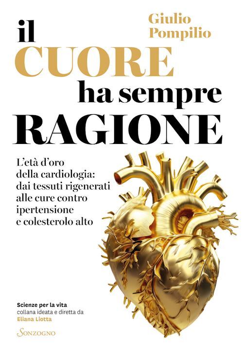 IL CUORE HA SEMPRE RAGIONE  - POMPILIO GIULIO - Sonzogno