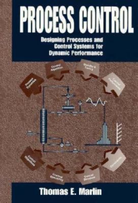 Process Control: Designing Processes and Control Systems for Dynamic Performance