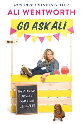 Go Ask Ali: Half-Baked Advice (and Free Lemonade)   A Hilarious Memoir of ...
