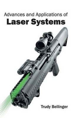 Advances and Applications of Laser Systems (Hardback)