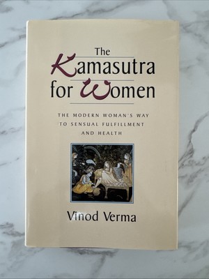 The Kamasutra for Women: The Modern Woman's Way to Se... by Vinod Verma Hardback