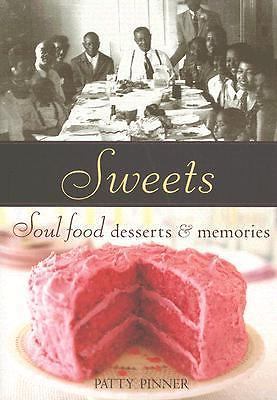 Sweets : Soul Food Desserts and Memories [a Baking Book] by Patty Pinner ...