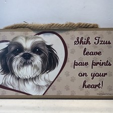 Shih Tzus Leave Paw Prints on Your Heart Cute Dog 5x10 used Wood Sign A74