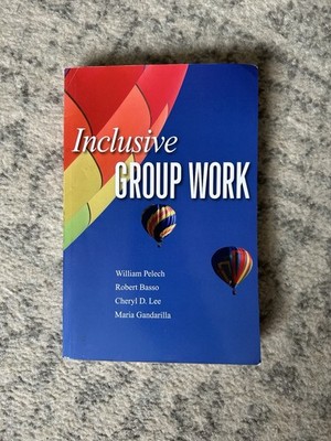 Inclusive Group Work by Pelech, Basso, Lee & Gandarilla 