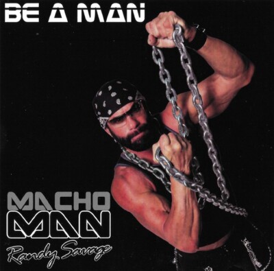 MACHO MAN RANDY SAVAGE Be A Man CD