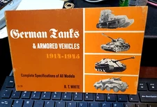 GERMAN TANKS & ARMORED VEHICLES 1914-1945 pb B T White 1968 Very good softcover