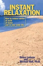Instant Relaxation: How to Reduce Stress at Work, at Home
