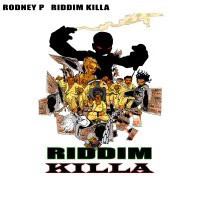 Rodney P - Riddim Killa / A Love Song