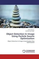 Ankit Sharma (U. A.) | Object Detection In Image Using Particle Swarm...