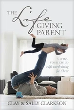 The Lifegiving Parent: Giving  - Hardcover - VERY GOOD