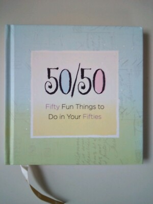 50/50 Fifty Fun Things To Do In Your Fifties 2006 Hallmark