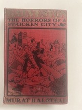1900 Galveston: The Horrors of a Stricken City by Murat Halstead 1st Ed. Illustr