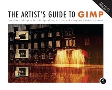 Artist's Guide to GIMP : Creative Techniques for Photographers, Artists, and ...