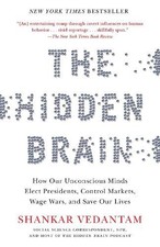 The Hidden Brain: How Our Unconscious Minds Elect Presidents, Control Markets,