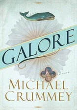 Galore - Hardcover By Crummey, Michael - VERY GOOD