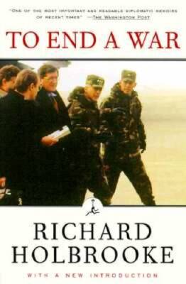 To End a War: The Conflict in Yugoslavia--America's Inside Story ...