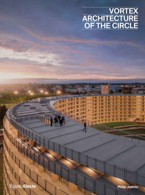 Vortex The Architecture of a Circle by Philip Jodidio (Hardback Book)