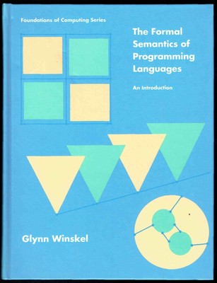 The Formal Semantics of Programming Languages: An Introduction (Foundations of,