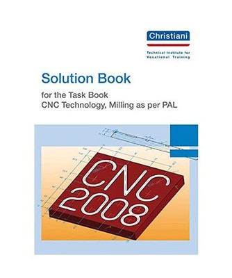Solution Book for the Task Book - CNC Technology, Milling as per PAL