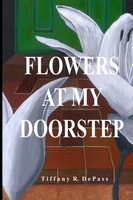Tiffany Depass | Flowers At My Doorstep | Taschenbuch | Englisch (2014)