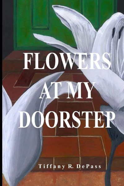 Tiffany Depass | Flowers At My Doorstep | Taschenbuch | Englisch (2014)-image