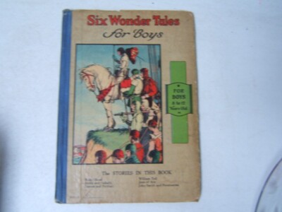 Six Wonder Tales for Boys 8 to 12 Years Old 1922 Robin Hood Joan of Arc Wm Tell