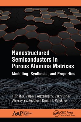 Nanostructured Semiconductors in Porous Alumina Matrices: Modeling, Synthesis, a