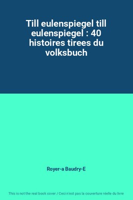 Till Eulenspiegel till Eulenspiegel: 40 Geschichten aus dem Volksbuch, Royer-a 