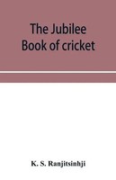 K. S. Ranjitsinhji | The Jubilee Book Of Cricket | Taschenbuch | Englisch (2019)