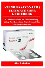 Alex Lakakas Stendra (Avanafil) Ultimate User Guidebook (Paperback)