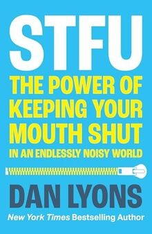 STFU: The Power of Keeping Your Mouth Shut in an En... | Buch | Zustand sehr gut
