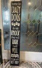 FARMHOUSE,HOME DECOR,HANDPAINTED,RUSTIC- CRAZY DOGS - PORCH SIGN