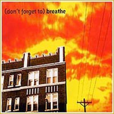 Don't Forget to Breathe  - Good - 0