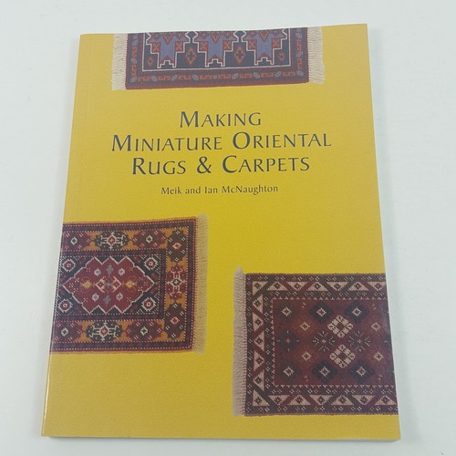 Making Miniature Oriental Rugs Carpets Ian Meik McNaughton Paperback