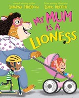 Swapna Haddow - My Mum Is A Lioness - Paperback - G245Z