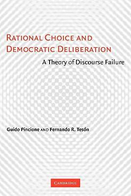Rational Choice and Democratic Deliberation A Theory of Discourse Failure