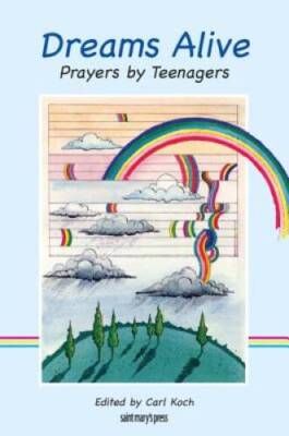 Dreams Alive: Prayers by Teenagers - Paperback By Koch, Carl - VERY GOOD