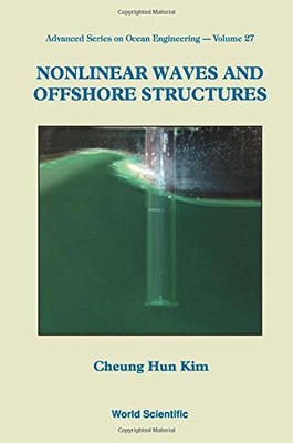 NONLINEAR WAVES AND OFFSHORE STRUCTURES (ADVANCED SERIES By Cheung Hun Kim *VG+*