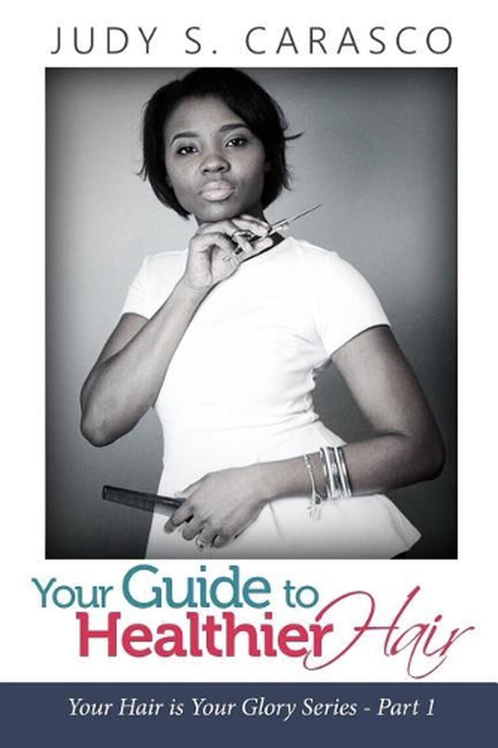 Your Guide to Healthy Hair by Judy S. Carasco (English) Paperback Book