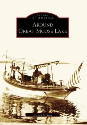 Around Great Moose Lake (ME) (Images of America)