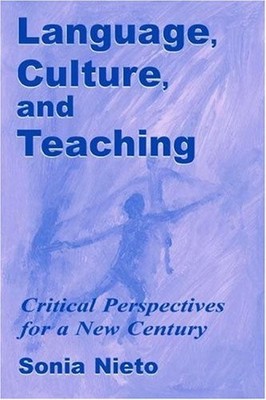 Language, Culture, and Teaching: Critical Perspectives (Language, Culture, a...