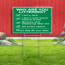 Why are you Littering Yard Sign Litter Keep Area Clean