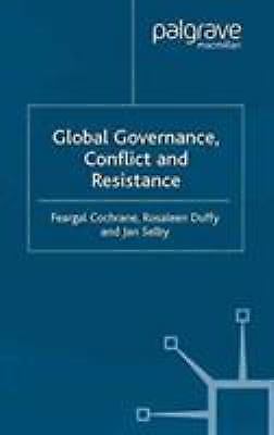 Global Governance, Conflict and Resistance by R. Duffy (2003, Trade Paperback)