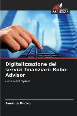 Digitalizzazione dei servizi finanziari: Robo-Advisor by Amalija Pucko (Italian)
