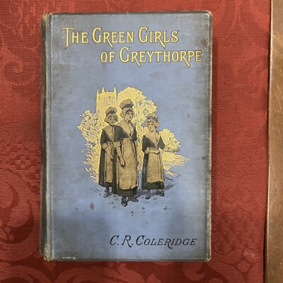 Vintage THE GREEN  Girls Of Grey Thorpe 1890